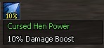 Cursed Hen Power - +10% Damage