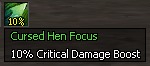 Cursed Hen Focus - +10% Critical Damage